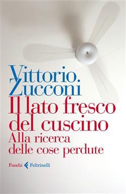 Il lato fresco del cuscino. Alla ricerca delle cose perdute