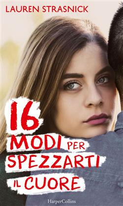 16 modi per spezzarti il cuore