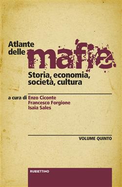 Atlante delle mafie. Storia, economia, società, cultura