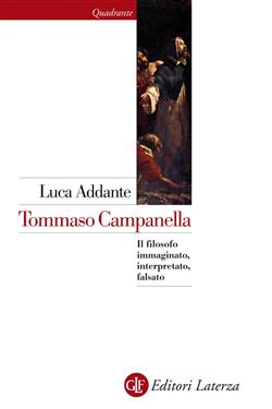 Tommaso Campanella. Il filosofo immaginato, interpretato, falsato