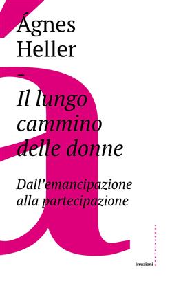 Il lungo cammino delle donne. Dall'emancipazione alla partecipazione