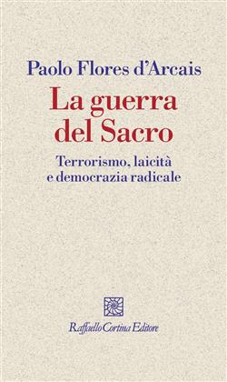 La guerra del sacro. Terrorismo, laicità e democrazia radicale