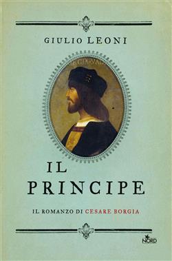 Il principe. Il romanzo di Cesare Borgia