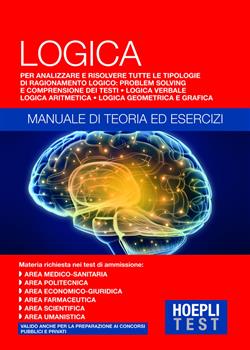 Hoepli Test. Logica. Manuale di teoria ed esercizi