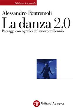 La danza 2.0. Paesaggi coreografici del nuovo millennio