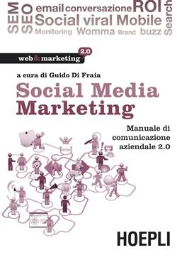 Social media marketing. Manuale di comunicazione aziendale 2.0