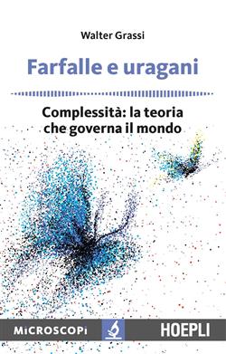 Farfalle e uragani. Complessità: la teoria che governa il mondo