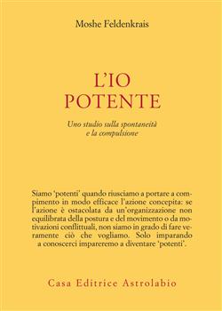 L'io potente. Uno studio sulla spontaneità e la compulsione
