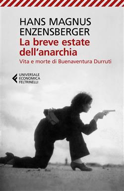 La breve estate dell'anarchia. Vita e morte di Buenaventura Durruti