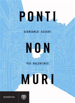 Ponti non muri. Ediz. illustrata