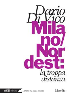 Milano/Nordest: la troppa distanza