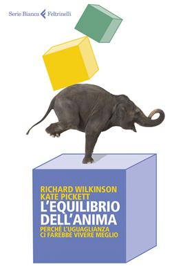 L'equilibrio dell'anima. Perché l'uguaglianza ci farebbe vivere meglio