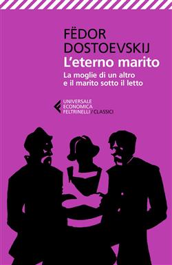 L'eterno marito - La moglie di un altro e il marito sotto il letto