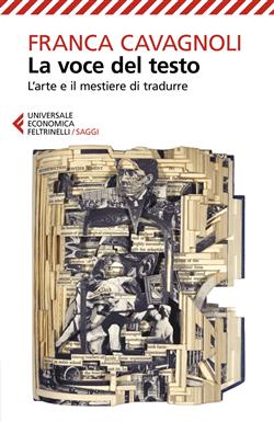 La voce del testo. L'arte e il mestiere di tradurre