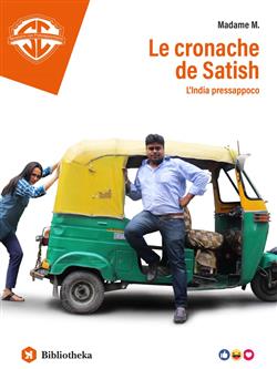 Le cronache de Satish. L'India pressappoco