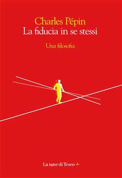 La fiducia in se stessi. Una filosofia