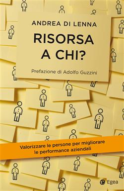 Risorsa a chi? Valorizzare le persone per migliorare le performance aziendali