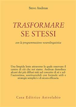 Trasformare se stessi con la programmazione neurolinguistica