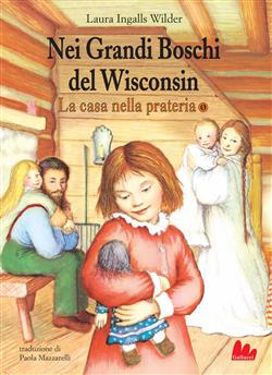 Nei grandi boschi del Wisconsin. La casa nella prateria