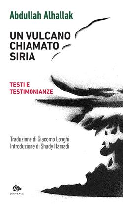 Un vulcano chiamato Siria. Testi e testimonianze