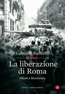 La liberazione di Roma. Alleati e Resistenza