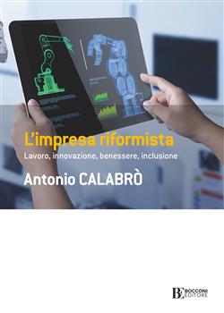 L'impresa riformista. Lavoro, innovazione, benessere, inclusione