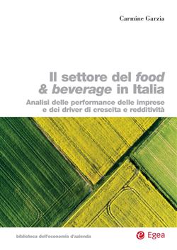 Settore food & beverage in Italia. Analisi delle performace delle imprese e dei driver di crescita e redditività