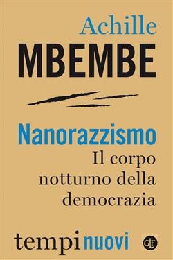 Nanorazzismo. Il corpo notturno della democrazia