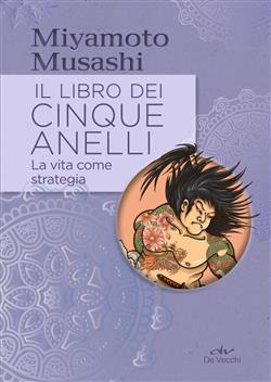 Il libro dei cinque anelli. La vita come strategia