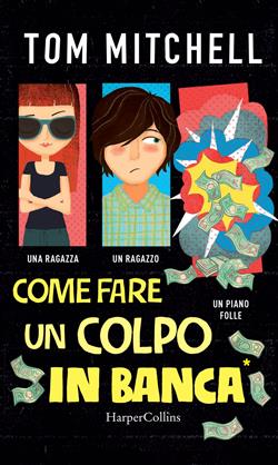 Come fare un colpo in banca