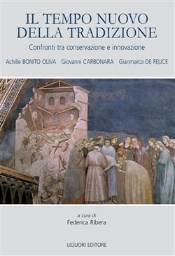 Il tempo nuovo della tradizione. Confronti tra conservazione e innovazione