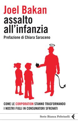 Assalto all'infanzia. Come le corporation stanno trasformando i nostri figli in consumatori sfrenati