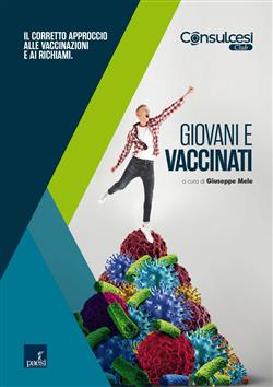 Giovani e vaccinati. Il corretto approccio alle vaccinazioni e ai richiami