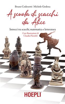 A scuola di scacchi da Alice. Intrecci tra scacchi, matematica e letteratura