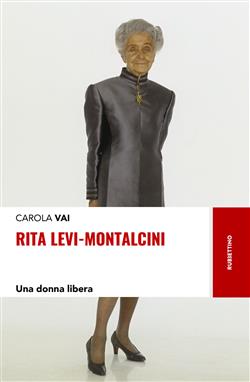 Rita Levi-Montalcini. Una donna libera