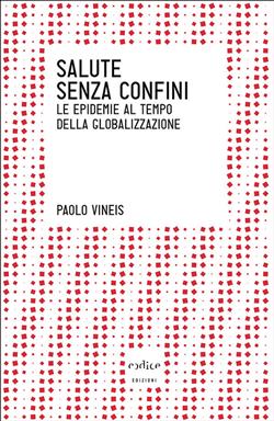 Salute senza confini. Le epidemie della globalizzazione