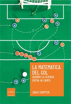 La matematica del gol. Quando la scienza entra in campo