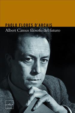 Albert Camus filosofo del futuro