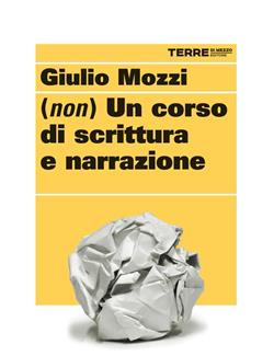 (Non) un corso di scrittura e narrazione