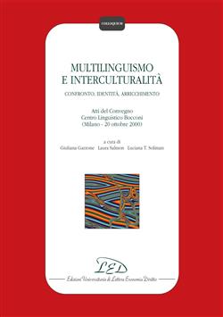 Multilinguismo e interculturalità. Confronto, identità, arricchimento. Atti del Convegno Centro linguistico Bocconi (Milano, 20 ottobre 2000)