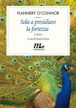 Sola a presidiare la fortezza. Lettere