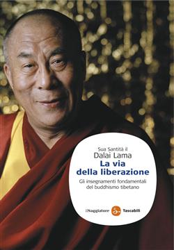 La via della liberazione. Gli insegnamenti fondamentali del buddhismo tibetano