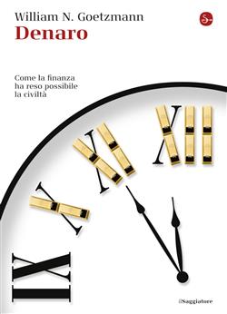 Denaro. Come la finanza ha reso possibile la civiltà