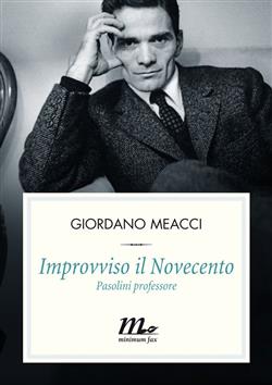 Improvviso il Novecento. Pasolini professore