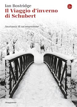 Il viaggio d'inverno di Schubert. Anatomia di un ossessione