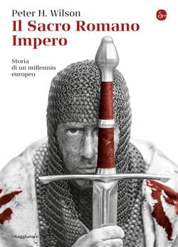 Il Sacro Romano Impero. Storia di un millennio europeo