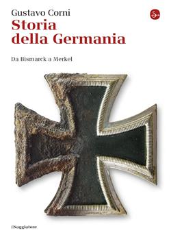 Storia della Germania. Da Bismarck a Merkel