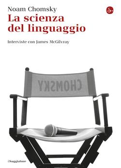 La scienza del linguaggio. Interviste con James McGilvray