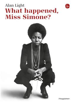What happened, Miss Simone? Una biografia