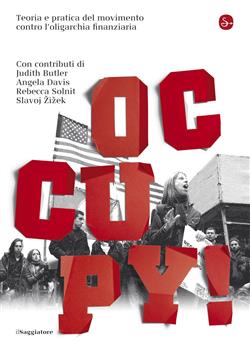 Occupy! Teoria e pratica del movimento contro l'oligarchia finanziaria